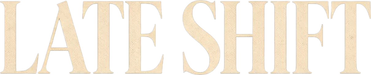Main title text LATE SHIFT